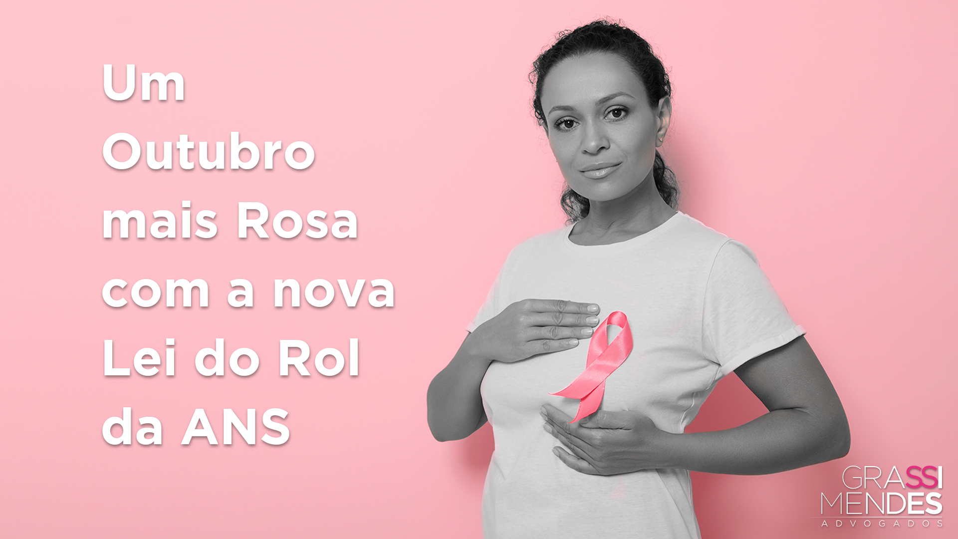 Um Outubro mais Rosa com a nova Lei do Rol da ANS - Grassi Mendes Advogados